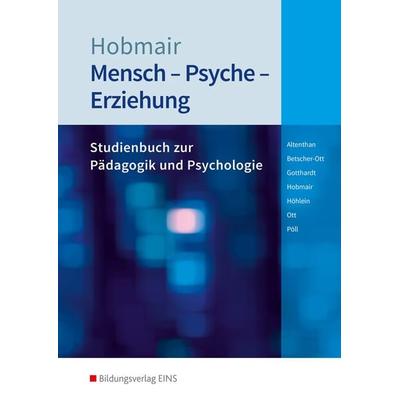 Mensch - Psyche - Erziehung, Taschenbuch von Sophia Altenthan,Sylvia Betscher-Ott,Wilfried Gotthardt,Hermann Hobmair,Reiner Höhlein, Westermann