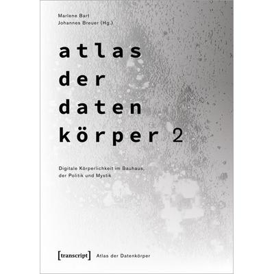 Atlas der Datenkörper 2, Taschenbuch von , Transcript, 978-3-8376-7086-8