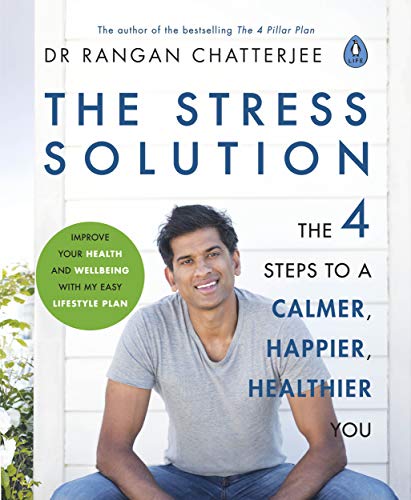 Chatterjee, Dr Rangan - The Stress Solution: 4 steps to a calmer, happier, healthier you - Preis vom 11.10.2026 15:43:13 h