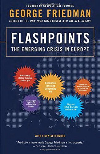 George Friedman - Flashpoints: The Emerging Crisis in Europe - Preis vom 09.10.2026 07:28:09 h