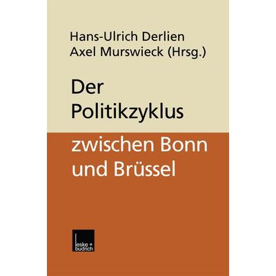 Der Politikzyklus zwischen Bonn und Brüssel, Taschenbuch von Hans-Ulrich Derlien,Axel Murswieck, VS Verlag für Sozialwissenschaften, 978-3-8100-2205-9