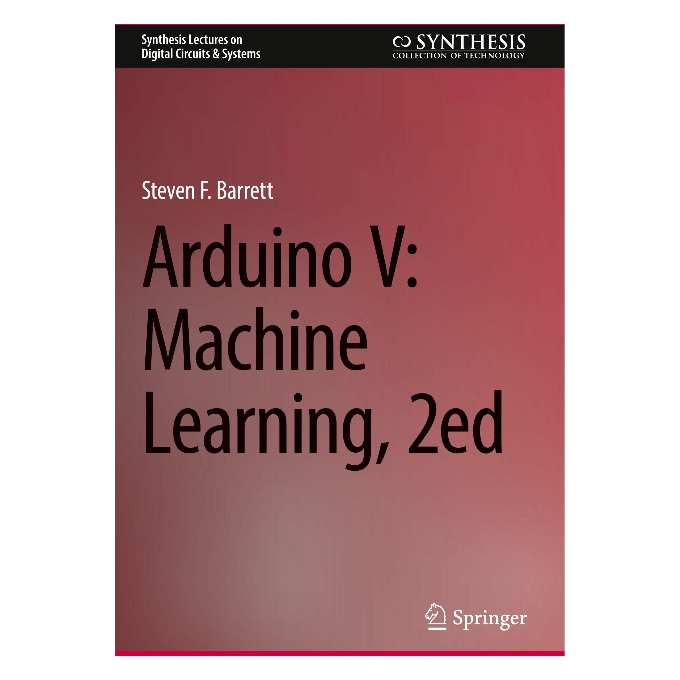 Springer Arduino V: Machine Learning, 2ed (Englisch, Hardcover, Steven F. Barrett) (62627988)