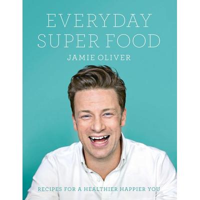Everyday Super Food, Gebundene Ausgabe von Jamie Oliver, Penguin Books Ltd