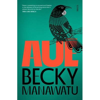 Aue, Taschenbuch von Becky Manawatu, Scribe Publications, 978-1-914484-67-4