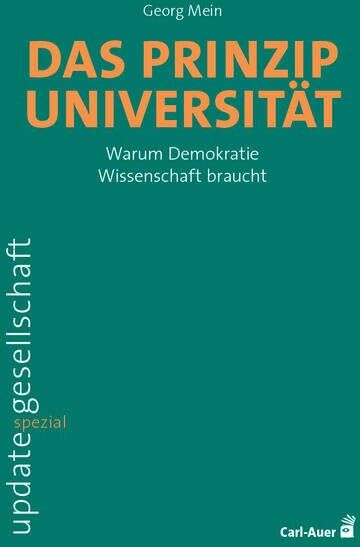Georg Mein - Das Prinzip Universität: Warum Demokratie Wissenschaft braucht (update gesellschaft) - Preis vom 11.10.2026 03:10:56 h