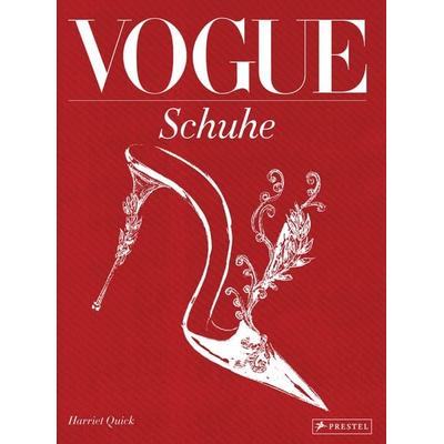 VOGUE: Schuhe, Gebundene Ausgabe von Harriet Quick, Prestel, 978-3-7913-8217-3