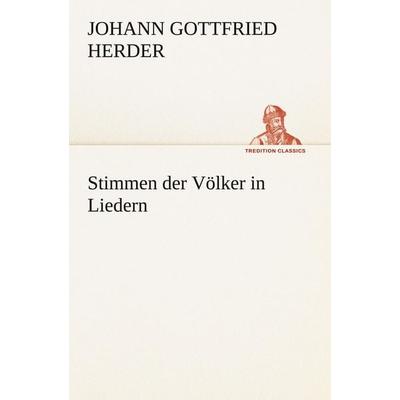 Stimmen der Völker in Liedern, Taschenbuch von Johann Gottfried Herder, Tredition, 978-3-8495-3036-5