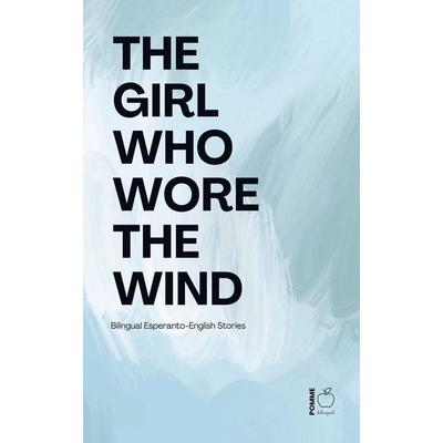 The Girl Who Wore the Wind, Taschenbuch von Pomme Bilingual, Pomme Bilingual