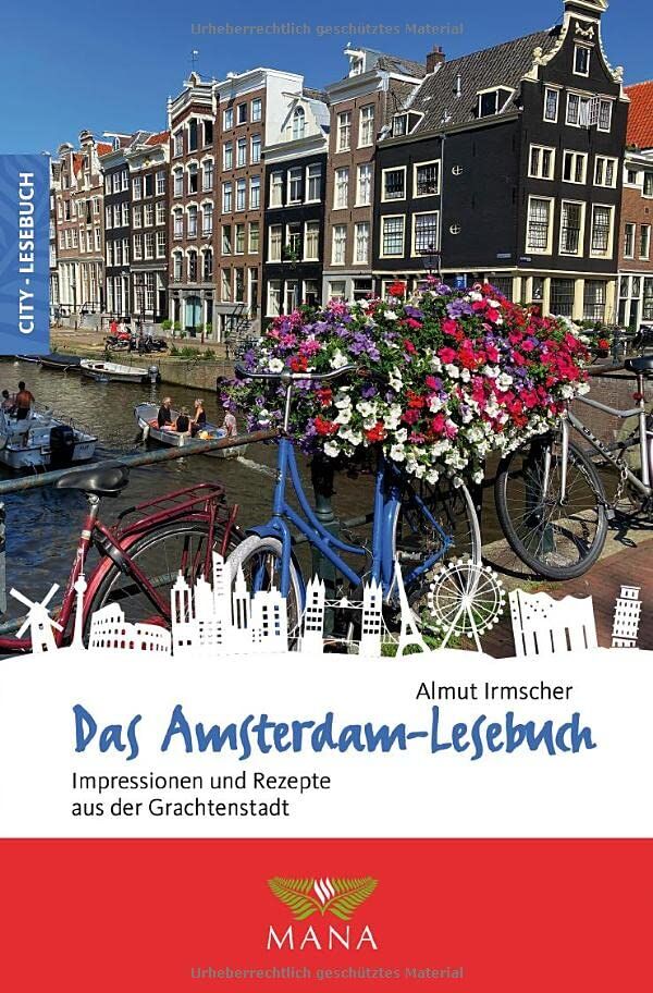 Almut Irmscher - Das Amsterdam-Lesebuch: Impressionen und Rezepte aus der Stadt der Grachten (Reise-Lesebuch: Reiseführer für alle Sinne) - Preis vom 02.10.2026 23:42:20 h