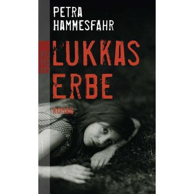 Lukkas Erbe, Taschenbuch von Petra Hammesfahr, Rowohlt Taschenbuch, 978-3-499-25705-6