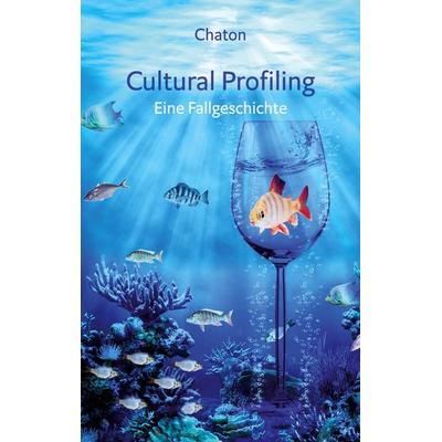 Cultural Profiling, Taschenbuch von Chaton, BoD – Books on Demand, 978-3-7583-8822-4
