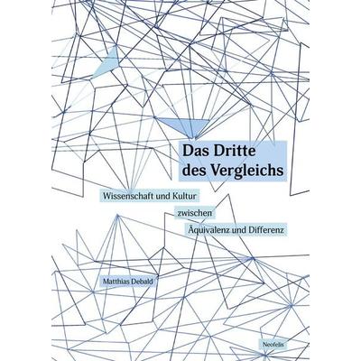 Das Dritte des Vergleichs, Taschenbuch von Matthias Debald, Neofelis, 978-3-95808-219-9