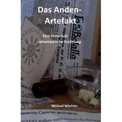 Die Raumsiedler von Puntirjan / Das Anden-Artefakt. Eine historisch-phantastische Erzählung, Taschenbuch von Michael Wächter, Epubli,