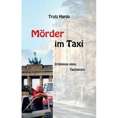 Mörder im Taxi, Taschenbuch von Trutz Hardo, Tredition, 978-3-7345-1255-1