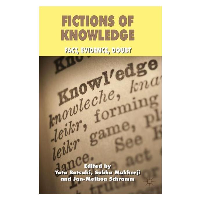 Palgrave Macmillan Uk Fictions of Knowledge (Englisch, Hardcover, J Schramm, S Mukherji, Yota Batsaki) (63035577)