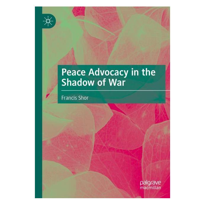Springer Shor:Peace Advocacy in the Shadow of Wa (Englisch, Softcover, Francis Shor) (57185771)