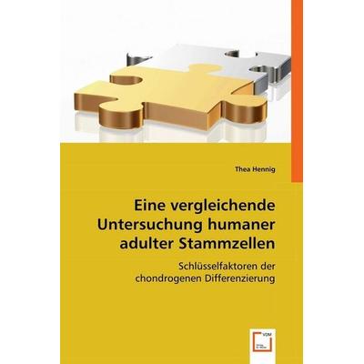 Hennig, T: Eine vergleichende Untersuchung humaner adulter S, Taschenbuch von Thea Hennig, VDM, 978-3-639-01150-0
