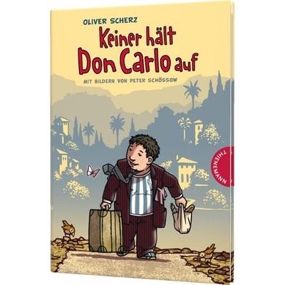 Keiner hält Don Carlo auf, Gebundene Ausgabe von Oliver Scherz, Thienemann in der Thienemann-Esslinger Verlag GmbH