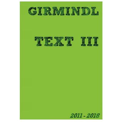TEXT III, Taschenbuch von Johannes Girmindl, BoD – Books on Demand, 978-3-7528-3605-9