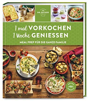 1 mal vorkochen – 1 Woche genießen: Meal Prep für die ganze Familie - Preis vom 09.10.2026 07:28:09 h