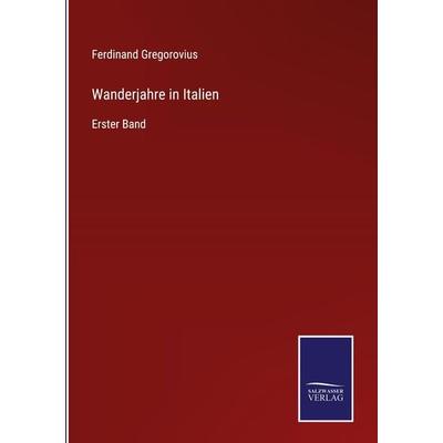 Wanderjahre in Italien, Gebundene Ausgabe von Ferdinand Gregorovius, Outlook, 978-3-375-00047-9