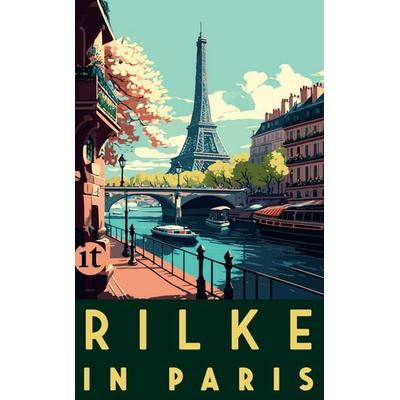 Rilke in Paris, Taschenbuch von Rainer Maria Rilke, Insel, 978-3-458-68432-9