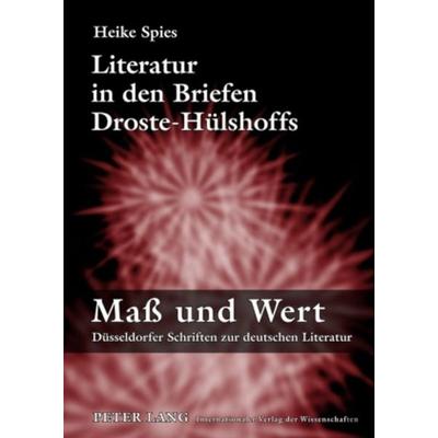 Literatur in den Briefen Droste-Hülshoffs, Gebundene Ausgabe von Heike Spies, Peter Lang GmbH, Internationaler Verlag der Wissenschaften,