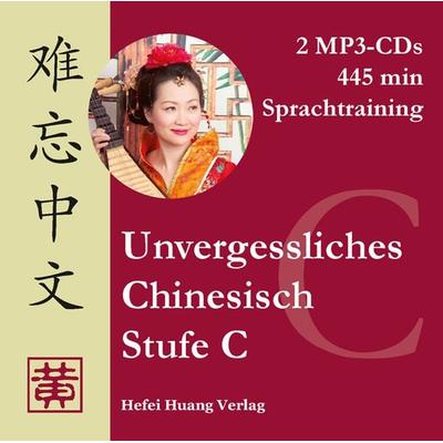 Unvergessliches Chinesisch, Stufe C - Hefei Huang,Dieter Ziethen, CD, 9783940497208