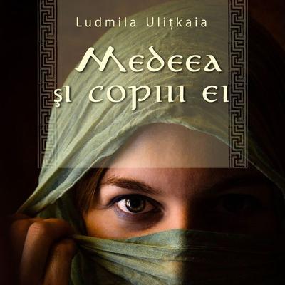 Medeea şi copiii ei - Ludmila Ulițkaia, Audio, 9789180432504