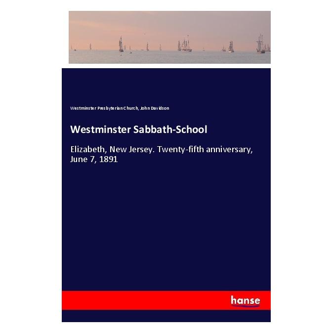 Hansebooks Westminster Sabbath-School (Englisch, John Davidson, Westminster Presbyterian Church) (40606815)