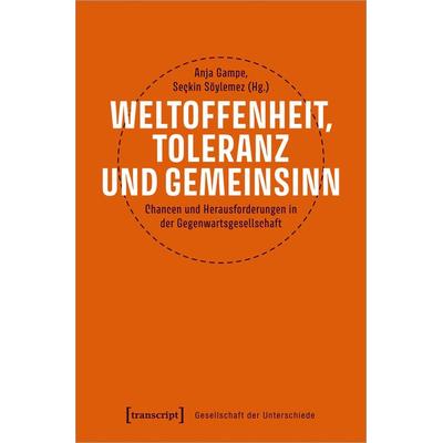 Weltoffenheit, Toleranz und Gemeinsinn, Taschenbuch von Katharina Eckstein,Sarah-Lea Effert,Flo Freitag, Transcript, 978-3-8376-7106-3
