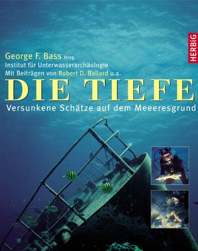 Bass, George F. - Die Tiefe. Versunkene Schätze auf dem Meeresgrund - Preis vom 30.09.2026 22:30:23 h