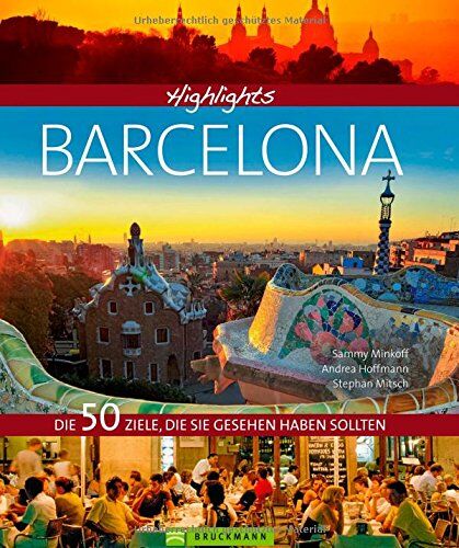 Sammy Minkoff - Highlights Barcelona: Die 50 Ziele, die Sie gesehen haben sollten. Ein Barcelona Bildband und Reiseführer in einem - mit Reise Know-How, Hotspots für Nachtschwärmer und Restauranttipps - Preis vom 02.10.2026 23:42:20 h
