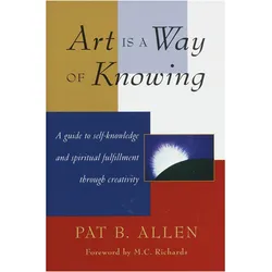 Art Is a Way of Knowing, Sachbücher von Pat B. Allen
