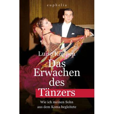Das Erwachen des Tänzers, Gebundene Ausgabe von Luise Köppen, Euphelia Verlag