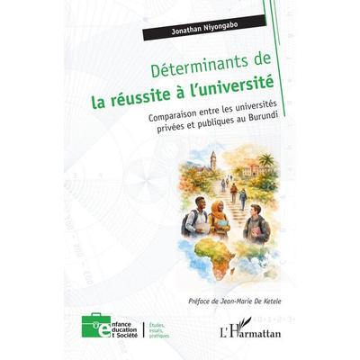 Déterminants de la réussite à l'université; Taschenbuch von Jonathan Niyongabo, Editions L'Harmattan; 978-2-336-58328-0
