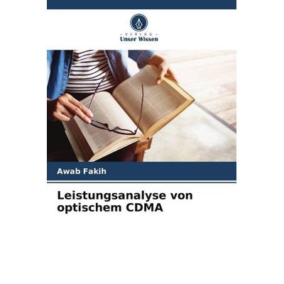 Leistungsanalyse von optischem CDMA, Taschenbuch von Awab Fakih, Verlag Unser Wissen, 978-620-5-59646-3