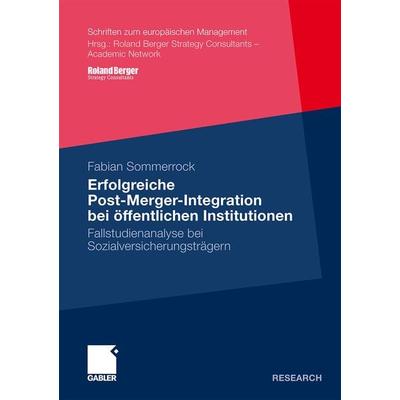 Erfolgreiche Post-Merger-Integration bei öffentlichen Institutionen, Taschenbuch von Fabian Sommerrock, Betriebswirtschaftlicher Verlag Gabler,