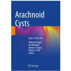 Arachnoid Cysts, Fachbücher von Walter A. Hall, Ahmet T. Turgut, Ali Akhaddar, Mehmet Turgut, Ahmet Turgut