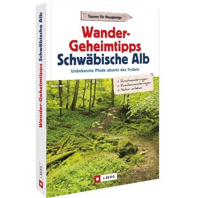 Wander-Geheimtipps Schwäbische Alb, Taschenbuch von Dieter Buck, Bruckmann, 978-3-86246-765-5