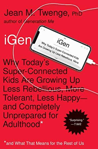 Twenge PhD, Jean M. - iGen: Why Today's Super-Connected Kids Are Growing Up Less Rebellious, More Tolerant, Less Happy--and Completely Unprepared for Adulthood--and What That Means for the Rest of Us - Preis vom 12.10.2026 11:37:12 h