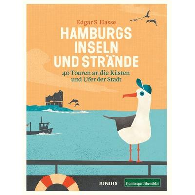 Hamburgs Inseln und Strände, Taschenbuch von Edgar S. Hasse, Junius, 978-3-96060-554-6