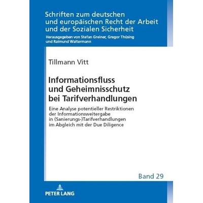 Informationsfluss und Geheimnisschutz bei Tarifverhandlungen, Gebundene Ausgabe von Tillmann Vitt, Peter Lang GmbH, Internationaler Verlag der