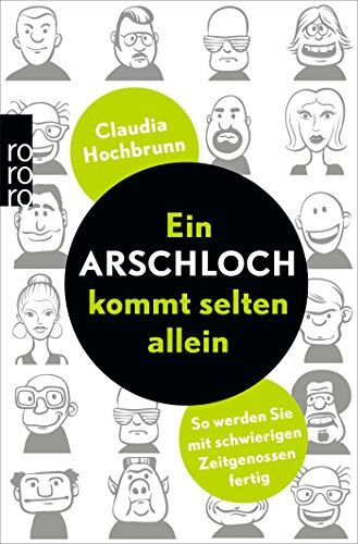Claudia Hochbrunn - Ein Arschloch kommt selten allein: So werden Sie mit schwierigen Zeitgenossen fertig - Preis vom 14.10.2026 23:07:16 h