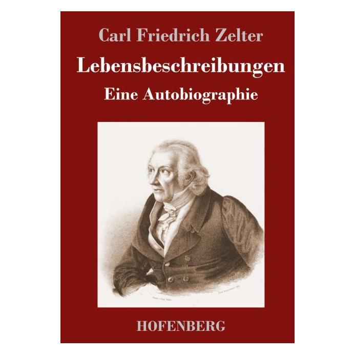 Bod Zelter:Lebensbeschreibungen (Deutsch, Hardcover, Carl Friedrich Zelter) (67868453)