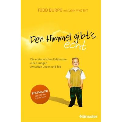 Den Himmel gibt's echt, Gebundene Ausgabe von Todd Burpo,Lynn Vincent, Hänssler