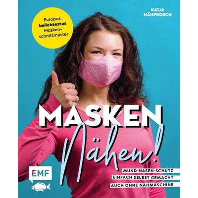 Masken nähen! – Mund-Nasen-Schutz einfach selbst gemacht, Gebundene Ausgabe von Katja Czajkowski, Edition Michael Fischer / EMF Verlag,