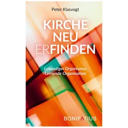 Kirche neu erfinden, Fachbücher von Peter Klasvogt