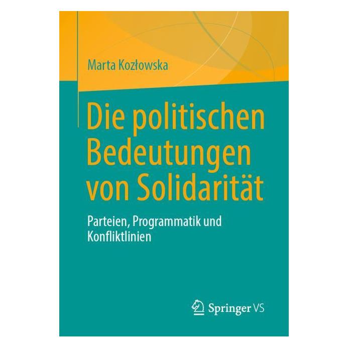 Springer Die politischen Bedeutungen von Solidarität (Deutsch, Softcover, Marta Kozłowska) (67911534)