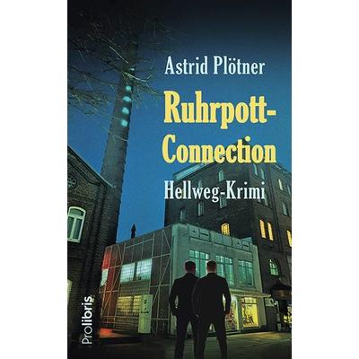 Ruhrpott-Connection, Taschenbuch von Astrid Plötner, Prolibris, 978-3-95475-243-0